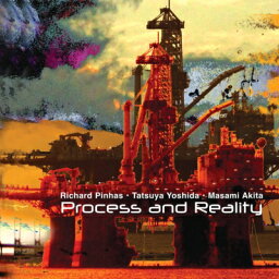 Richard Pinhas / 吉田達也 / Merzbow / Process And Reality 【CD】