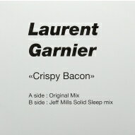 Laurent Garnier / Crispy Bacon (Jeff Mills Remix) (12󥰥쥳) 12i...