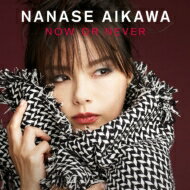 相川七瀬 アイカワナナセ / NOW OR NEVER 【CD】