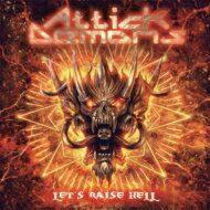 Attick Demons / Let 039 s Raise Hell 【CD】