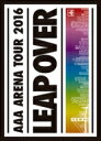 AAA / AAA ARENA TOUR 2016 - LEAP OVER - 【初回限定盤】(Blu-ray) 【BLU-RAY DISC】