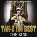 TAK-Z / TAK-Z the BEST “THE KING