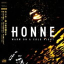 HONNE / Warm On A Cold Night: 寒い夜の暖かさ 【CD】