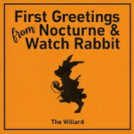 Willard ウィラード / First Greetings From Nocturne &amp; Watch Rabbit 【CD】