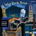 Steve Gadd スティーブガッド / Way Back Home -Live From Rochester, NY: ウェイバック・ホーム 生誕70周年凱旋ライヴ! (CD＋DVD) 【CD】