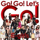 E-girls / Go! Go! Let's Go! yCD Maxiz