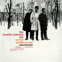 Ornette Coleman オーネットコールマン / At The Golden Circle Stockholm, Vol.1 3 【SHM-CD】