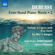 Debussy ドビュッシー / 4手のためのピアノ作品集第2集〜牧神の午後への前奏曲、海、映像　ジャン＝ピエール・アルマンゴー、オリヴィエ・シャズ 輸入盤 【CD】