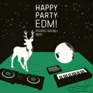 Happy Party Edm! ・studio Ghibli Best・ 【CD】