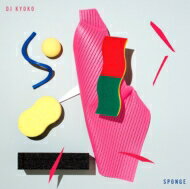 DJ KYOKO ディージェイキョウコ / Sponge 【CD】