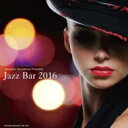 Jazz Bar 2016 【CD】