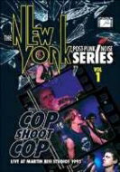 Cop Shoot Cop: New York Post Punk / Noise Series Vol.1 【DVD】