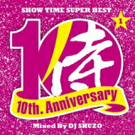 DJ SHUZO / Show Time Super Best ～samurai Music 10th. Anniversary Part1～: Mixed By Dj Shuzo 【CD】