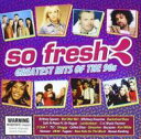 【輸入盤】 So Fresh: Greatest Hits Of The 90's 【CD】