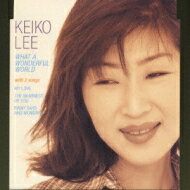 KEIKO LEE / What A Wonderful World 【CD】