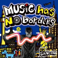 DJ SANCON / Music Has No Borders 【CD】