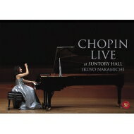 Chopin ショパン / 『ショパン・ライヴ・アット・サントリーホール』　仲道郁代 【BLU-RAY DISC】