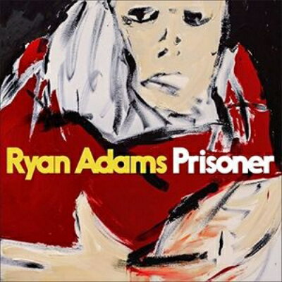 【輸入盤】 Ryan Adams ライアンアダムス / Prisoner 【CD】