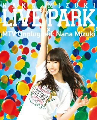 水樹奈々 ミズキナナ / NANA MIZUKI LIVE PARK × MTV Unplugged: Nana Mizuki (Blu-ray) 【BLU-RAY DISC】