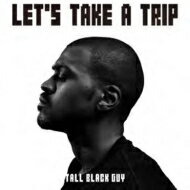 Tall Black Guy / Let’s Take A Trip 【CD】