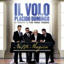 Il Volo / Placido Domingo / Notte Magica - A Tribute To The Three Tenors: 魅惑のlive～三大テノールに捧ぐ: 【CD】