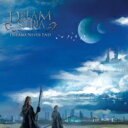 DREAMSTORIA / Dreams Never End 【CD】