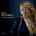 【輸入盤】 Maria Pierantoni Giua / And Suddenly (E Improvvisament) 【CD】