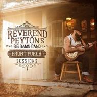【輸入盤】 Reverend Peyton's Big Damn Band / Front Porch Sessions 【CD】