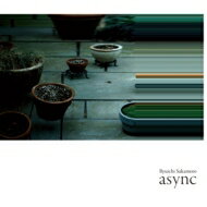 坂本龍一 サカモトリュウイチ / async 【CD】
