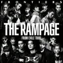 THE RAMPAGE from EXILE TRIBE / FRONTIERS 【CD Maxi】