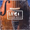Mucc ムック / BEST OF MUCC II 【CD】