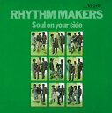 Rhythm Makers / Soul On Your Side+10 【CD】