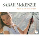 Sarah Mckenzie / Paris In The Rain: 雨のパリで (Japan Edition) 【SHM-CD】