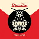 【輸入盤】 Blondie ブロンディ / Pollinator 【CD】