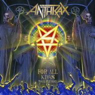 Anthrax アンスラックス / FOR ALL KINGS: TOUR EDITION (限定盤) 【CD】