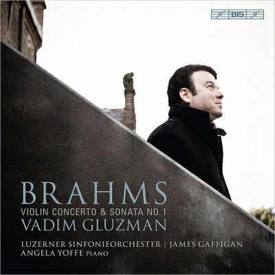 【輸入盤】 Brahms ブラームス / ヴァイオリン協奏曲、ヴァイオリン・ソナタ第1番、F.A.E.ソナタ〜スケルツォ　ワディム・グルズマン、ジェイムズ・ガフィガン＆ルツェルン交響楽団、アンジェラ・ヨッフェ 【SACD】