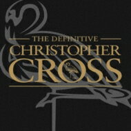 Christopher Cross クリストファークロス / Definitive Christopher Cross 【SHM-CD】