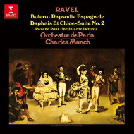 Ravel ラベル / ボレロ、スペイン狂詩曲、『ダフニスとクロエ』第2組曲　シャルル・ミュンシュ＆パリ管弦楽団 【Hi Quality CD】