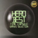 HERO / 「BEST」 -タイムカプセル- SARSHI selection 【CD】