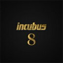 【輸入盤】 Incubus インキュバス / 8 【CD】