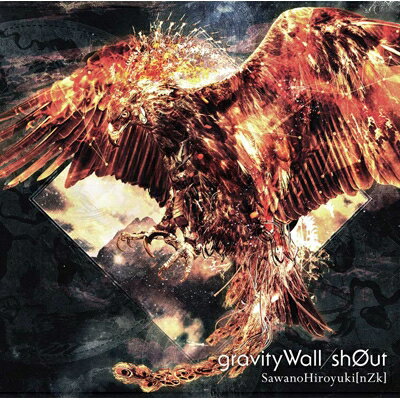 SawanoHiroyuki[nZk] / gravityWall / sh0ut 【初回生産限定盤】(CD+DVD) 【CD Maxi】