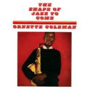 Ornette Coleman オーネットコールマン / Shape Of Jazz To Come 輸入盤 【CD】