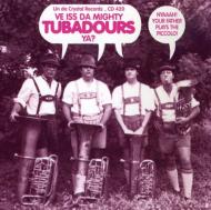 【輸入盤】 Ve Iss Da Mighty Tubadours Ya?: The Mighty Tubadours 【CD】