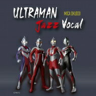 奥土居美可 / ULTRAMAN Jazz Vocal 【CD】