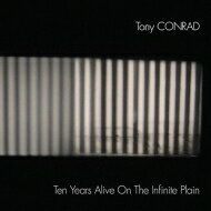 Tony Conrad / Ten Years Alive On The Infinite Plain 【LP】