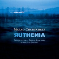 【輸入盤】 Marko Churnchetz / Ruthenia: Retrospective Of Russian Composers Of The 20th Century 【CD】