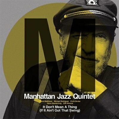 MANHATTAN JAZZ QUINTET }nb^WYNCebg   Don't Mean A Thing (If It Ain't Got That Swing): XEBOȂӖȂ  CD 