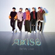 AxisB / Be My Love 【通常盤】 【CD Maxi】