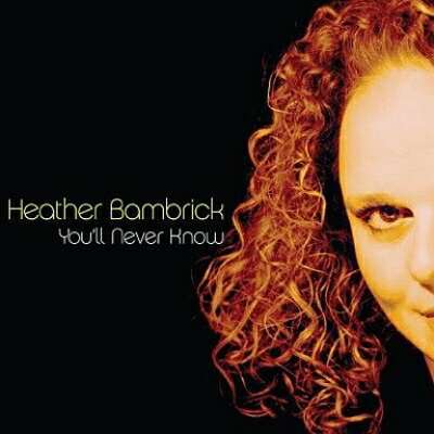 【輸入盤】 Heather Bambrick / You'll Never Know 【CD】