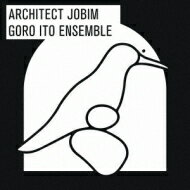 伊藤ゴロー アンサンブル / Architecht Jobim 【CD】